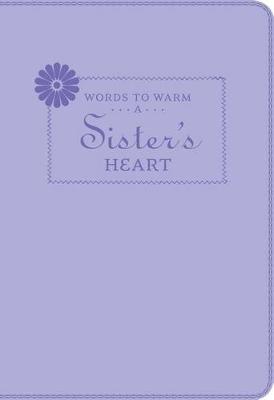 Words to Warm a Sister's Heart (Leatherette)