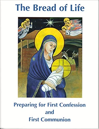 Bread of Life: Preparing for First Confession & First Communion