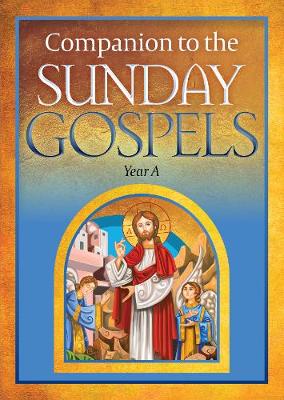 Companion to the Sunday Gospels Year A: Year A