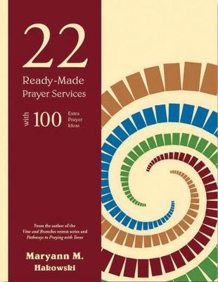 22 Ready-made Prayer Services - With 100 Extra Prayer Ideas