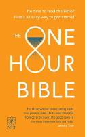 The One Hour Bible: From Adam to Apocalypse in sixty minutes NLT