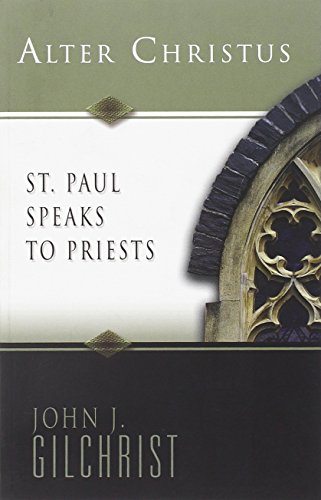 Alter Christus: St Paul Speaks to Priests