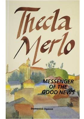 Thecla Merlo: Mesenger of the Good News
