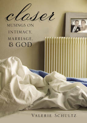 Closer Musings on Intimacy Marriage God