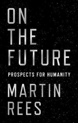 On the Future: Prospects for Humanity