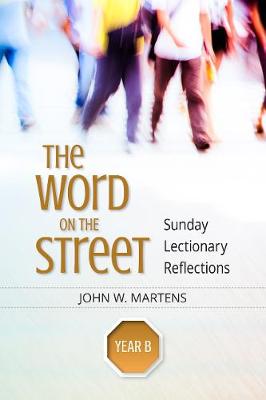 Word on the Street, Year B: Sunday Lectionary Reflections