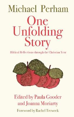 One Unfolding Story: Biblical reflections through the Christian Year