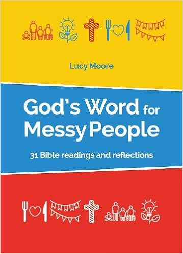 God's Word for Messy People: 31 Bible readings and reflections