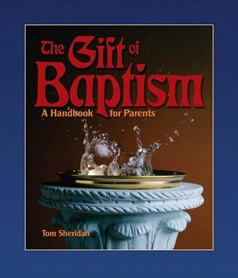 Gift of Baptism: A Handbook for Parents