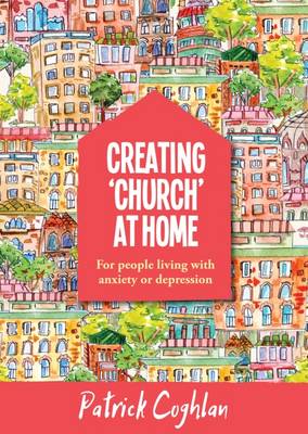 Creating 'Church' at Home: For People Living with Anxiety or Depression