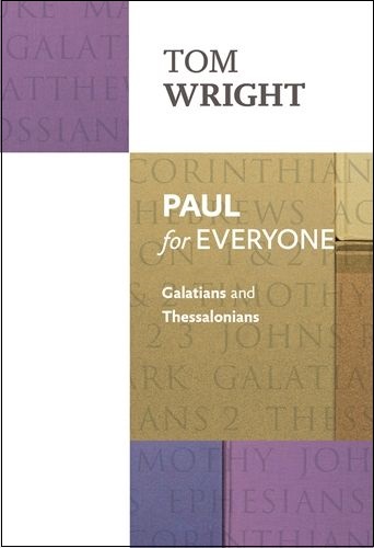 Paul for Everyone: Galatians and Thessalonians