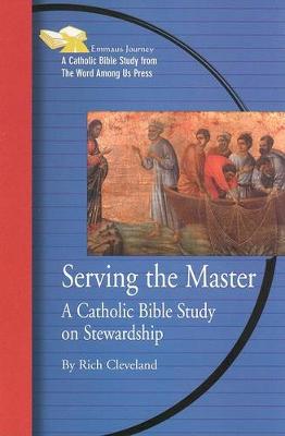 Serving the Master: A Catholic Bible Study on Stewardship