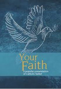 Your Faith: A Popular Presentation of Catholic Belief