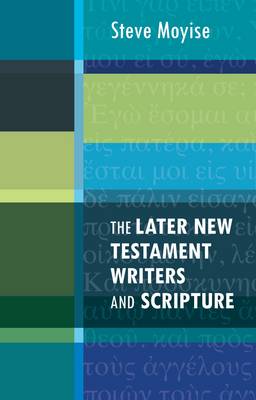 Later New Testament Writers and Scripture