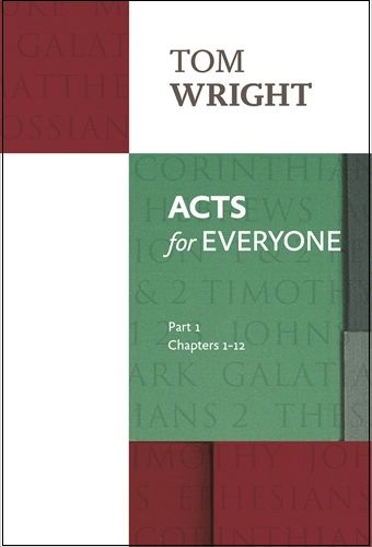 Acts for Everyone Part 1: Chapters 1- 12
