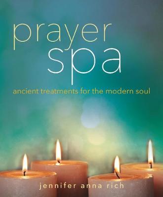 Prayer Spa: Ancient Treatments for the Modern Soul