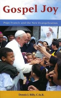 Gospel Joy: Pope Francis and the New Evangelization