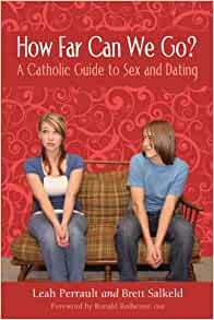 How Far Can We Go? - A Catholic Guide to Sex and Dating