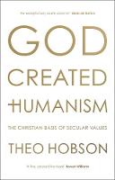 God Created Humanism: The Christian Basis of Secular Values