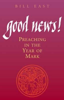 Good News! - Preaching in the Year of Mark