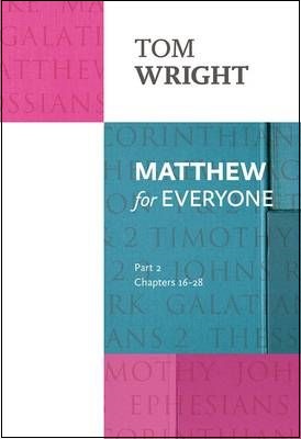 Matthew for Everyone Part 2: Chapters 16-28