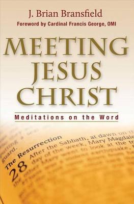 Meeting Jesus Christ: Meditations on the Word