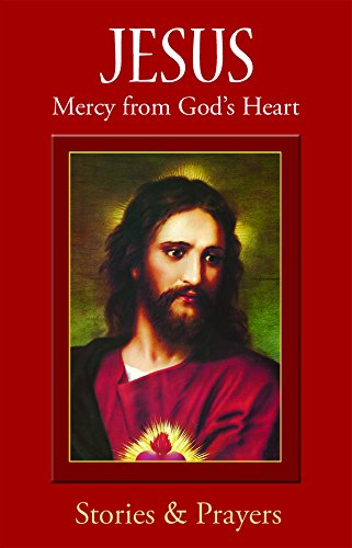 Jesus: Mercy from God's Heart Stories and Prayers