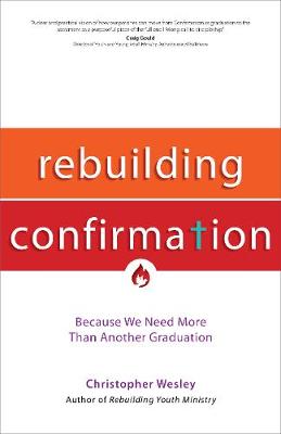 Rebuilding Confirmation: Because We Need More Than Another Graduation