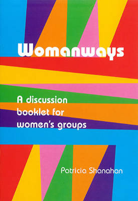 Womanways: A Discussion Booklet for Women's Groups