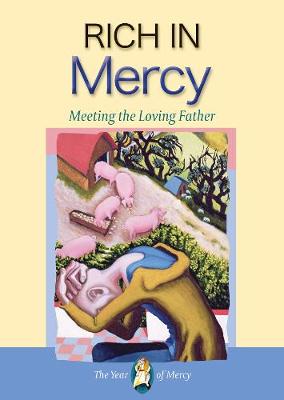 Rich in Mercy: Meeting the Loving Father