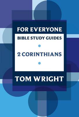 For Everyone Bible Study Guides: 2 Corinthians