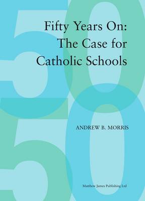 Fifty Years On: The Case for Catholic School