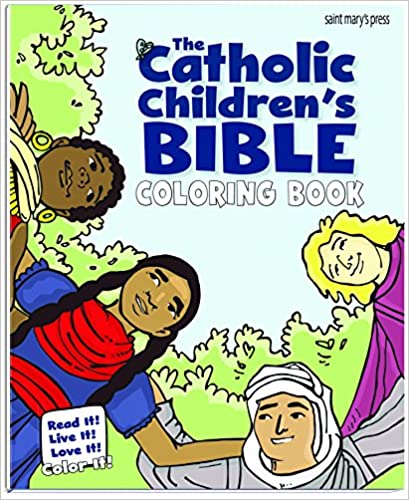 The Catholic Children's Bible Coloring Book: Read It! Live It! Love It! Color It!