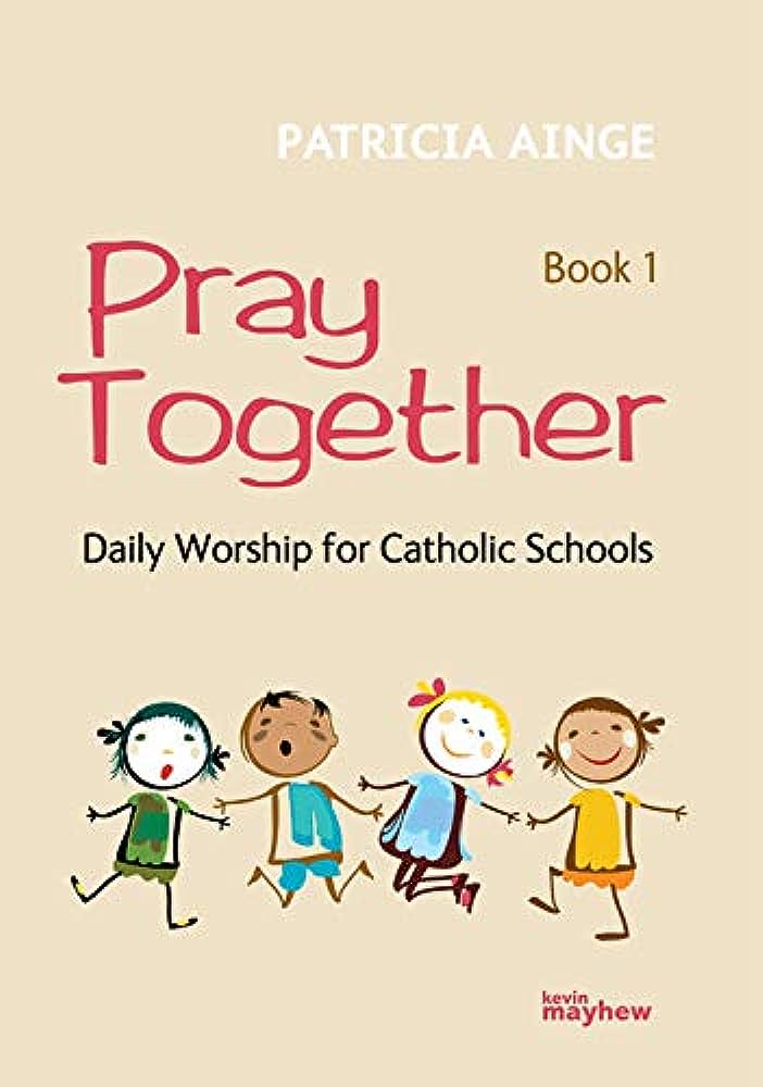 Pray Together: Daily Worship for Catholic Schools 2 Volumes