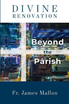 Divine Renovation: Beyond the Parish