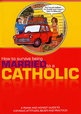 How To Survive Being Married to a Catholic