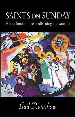 Saints on Sunday: Voices from Our Past Enlivening Our Worship