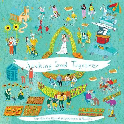 Seeking God Together: A companion for parish communities in meeting, welcoming and accompanying families