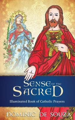 Sense of the Sacred: Illuminated Book of Catholic Prayers