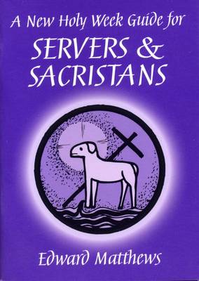 New Holy Week Guide for Servers and Sacristans