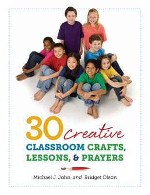 30 Creative Classroom Crafts, Lessons & Prayers
