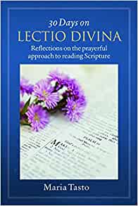 30 Days of Lectio Divina: Reflections on the Prayerful Approach to Reading Scripture