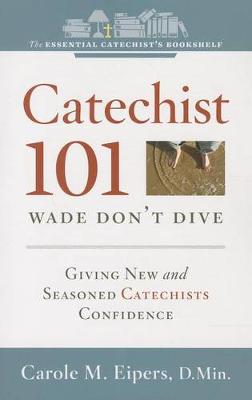 Catechist 101 Wade Don't Dive