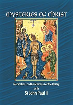 Mysteries of Christ: Meditations on the Mysteries of the Rosary