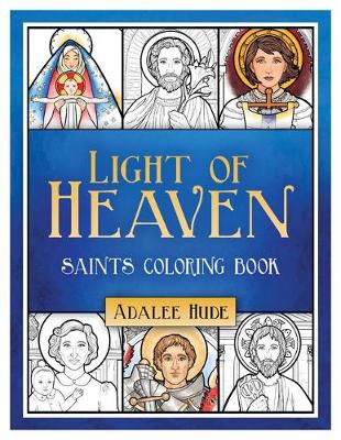 Light of Heaven: Saints Coloring Book