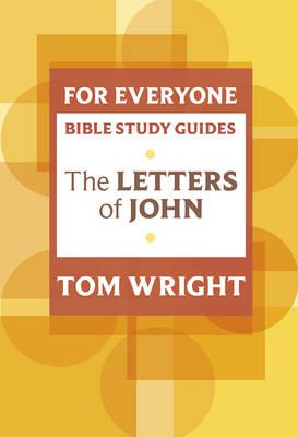 For Everyone Bible Study Guides: Letters of John