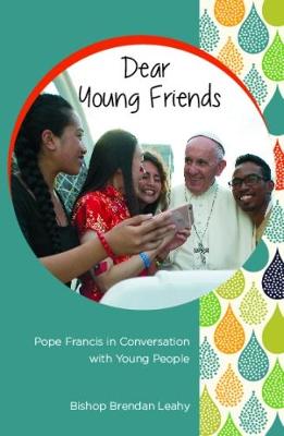 Dear Young Friends: Pope Francis in Conversation with Young People