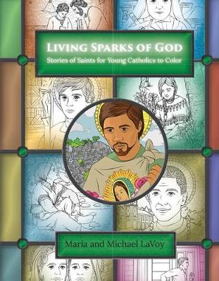 Living Sparks of God: Stories of Saints for Young Catholics to Colour