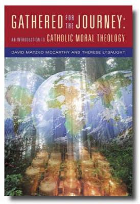 Gathered for the Journey: An Introduction to Catholic Moral Theology