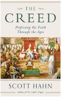 The Creed: Professing the Faith Through the Ages